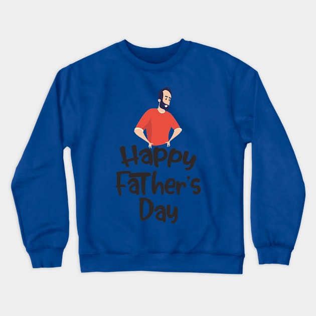 Happy Fathers Day Crewneck Sweatshirt by holidaystore